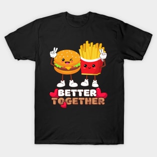 Hamburger & Fries Kawaii Cool and Fun Combo Snacks that Are Better Together T-Shirt